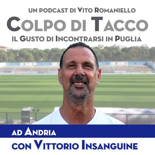 Podcast, «Colpo di Tacco»: Insanguine il bomber che ha portato la Fidelis Andria in B