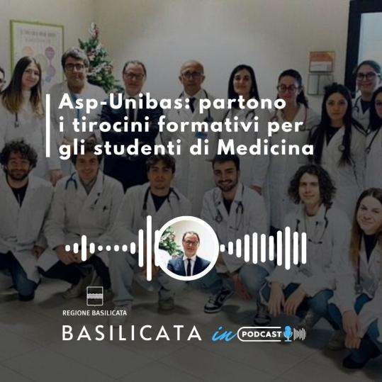 Basilicata in Podcast, medicina al via i tirocini formativi per gli studenti dell'Unibas