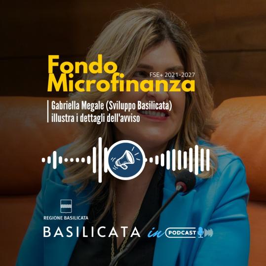 Basilicata in podcast, Fondo di Microfinanza FSE+ 2021-2027