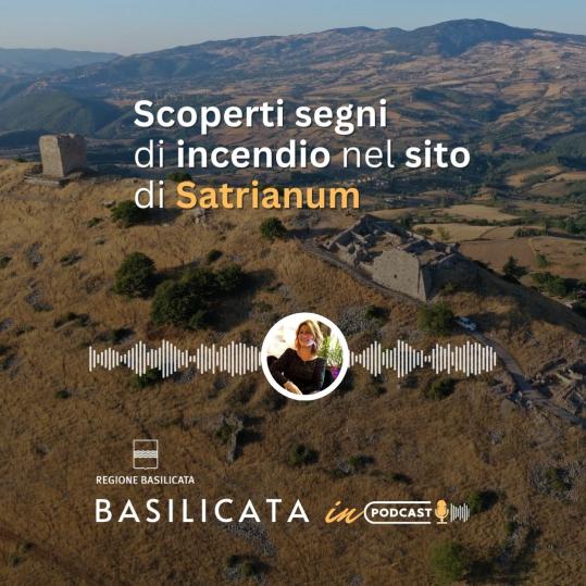 Basilicata in podcast, scoperti segni di incendio nel sito di Satrianum