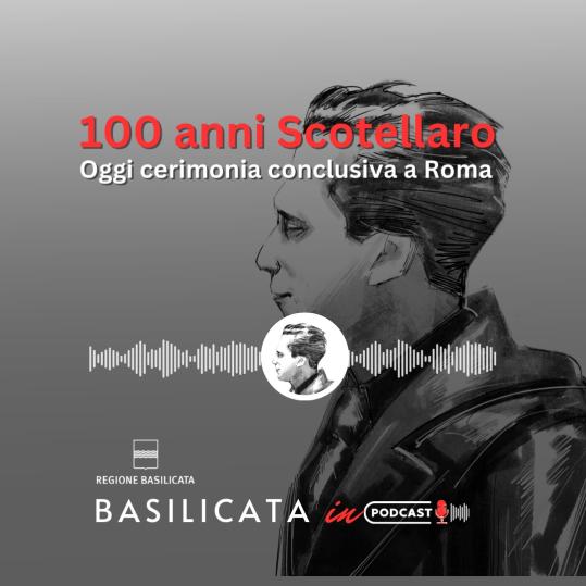 Basilicata in Podcast, si conclude il percorso 100 anni Scotellaro