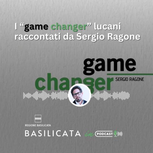 Basilicata in podcast, i Game changer lucani raccontati da Sergio Ragone