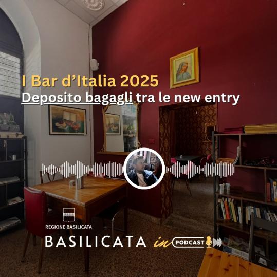 Basilicata in podcast, «I Bar d'Italia 2025», 10 insegne lucane
