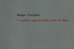 Beppe Fenoglio, il centenario della nascita e quelle prime edizioni