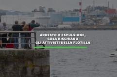Arresto o espulsione, cosa rischiano  gli attivisti della Flotilla