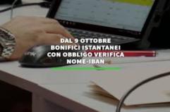 Dal 9 ottobre bonifici istantanei con obbligo verifica nome-iban