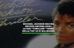 Jackson macina ancora record: "Thriller" torna nella top 10
