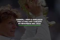 Sinner, i papi e Garlasco tra le voci piu' cercate su Wikipedia nel 2025