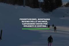 Federturismo, montagna regina della vacanze. Capodanno boom per Dolomiti e Cortina