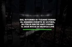 Un 2026 di musica live: dal ritorno di Ferro all'evento di Ultimo. Elisa, Emma e Giorgia in tour. Vasco gia' soldout