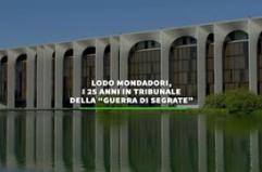 Lodo Mondadori, i 25 anni in Tribunale della "Guerra di Segrate"