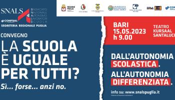 La scuola pubblica italiana &egrave; uguale per tutti? S&igrave;, forse, anzi no: il convegno dello Snals-Confsal Puglia