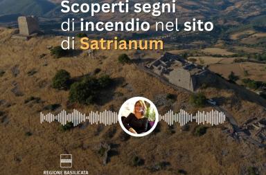 Basilicata in podcast, scoperti segni di incendio nel sito di Satrianum