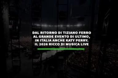 Un 2026 di musica live: dal ritorno di Ferro all'evento di Ultimo. Elisa, Emma e Giorgia in tour. Vasco gia' soldout