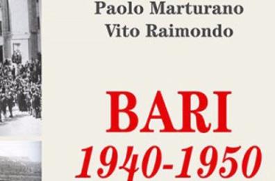«Bari Anni 1940-1950» di Paolo Marturano e Vito Raimondo