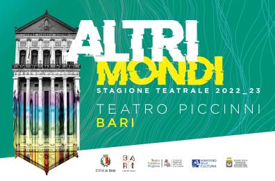 Bari, ecco le novità della stagione 'Altri Mondi' del Teatro Piccinni