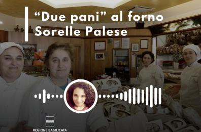 Basilicata in podcast, premio Pane nostrum al forno delle sorelle Palese