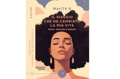 «Il viaggio che ha cambiato la mia vita. Roma - Bari solo andata», la rinascita di MariTé nel suo libro d'esordio