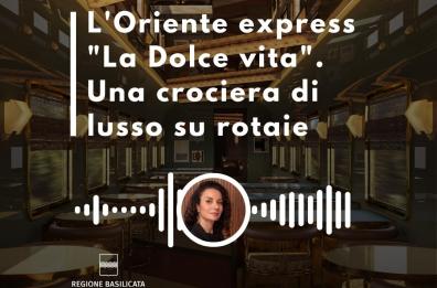 Basilicata in podcast, una crociera di lusso su rotaia con tappe a Matera e Maratea Basilicata in podcast, una crociera di lusso su rotaia con tappe a Matera e Maratea