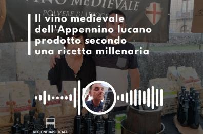 Basilicata in Podcast, il vino medievale dell'Appennino lucano