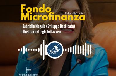 Basilicata in podcast, Fondo di Microfinanza FSE+ 2021-2027 Basilicata in podcast, Fondo di Microfinanza FSE+ 2021-2027