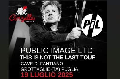 Il Cinzella Festival annuncia il primo nome: a Grottaglie arrivano i Public Image Ltd
