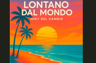 «Lontano Dal Mondo»: il nuovo singolo di Miky Del Cambio è un sogno funky d’estate