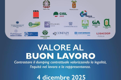 «Valore al Buon Lavoro»: a Lecce istituzioni, sindacati e imprese unite contro il dumping contrattuale