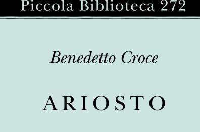 L&rsquo;Ariosto filtrato dal filosofo: l&rsquo;opera di Croce