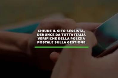 Chiude il sito sessista, denunce da tutta Italia. Verifiche della polizia postale sulla gestione