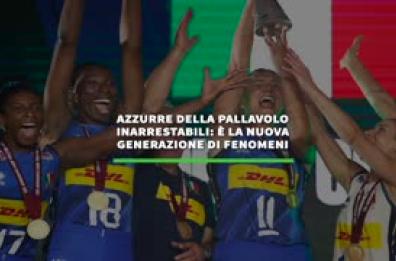 Vinto anche il Mondiale: azzurre della pallavolo inarrestabili
