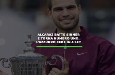 Alcaraz batte Sinner e torna numero uno. L'azzurro cede in 4 set