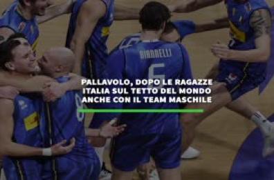 Pallavolo, dopo le donne Italia sul tetto del mondo anche con gli uomini