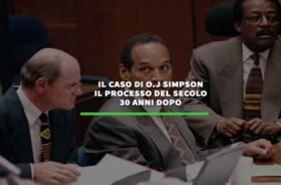Il caso di O.J. Simpson  il processo del secolo  30 anni dopo 