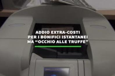 Addio extra-costi per i bonifici istantanei ma "occhio alle truffe"