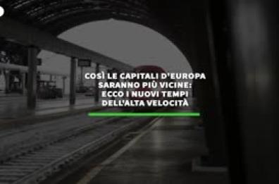 Cosi' le capitali d'Europa saranno piu' vicine: ecco i nuovi tempi di percorrenza