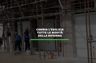 Riforma dell'edilizia, ecco tutte le novita'