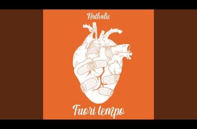 &laquo;Fuori tempo&raquo;: nuovo singolo per la barese Nathalie, ispirata da un incontro speciale