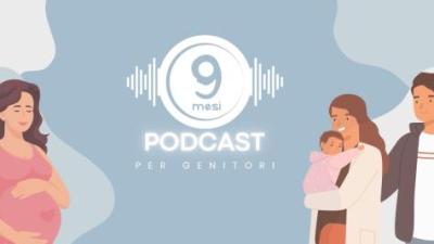 «9 mesi, il podcast per i genitori» e la dislessia