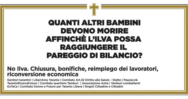 Taranto Il Manifesto Funebre Sull Ilva Quanti Altri Bimbi Devono Morire La Gazzetta Del Mezzogiorno