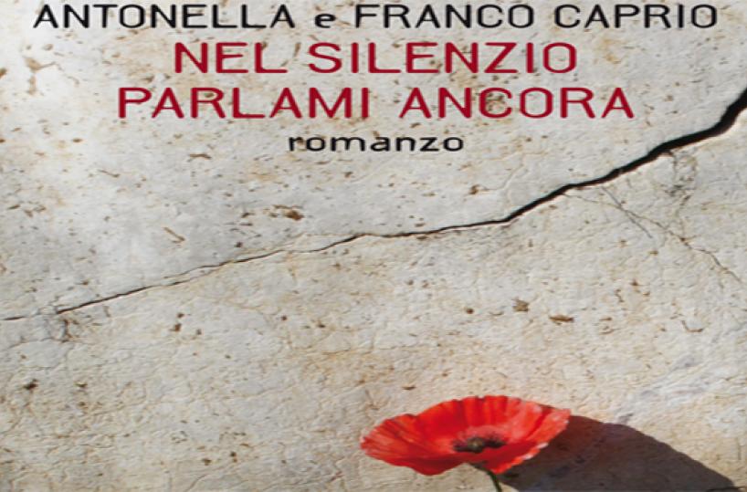 La copertina del libro «Nel silenzio parlami ancora» di Antonella e Franco Caprio