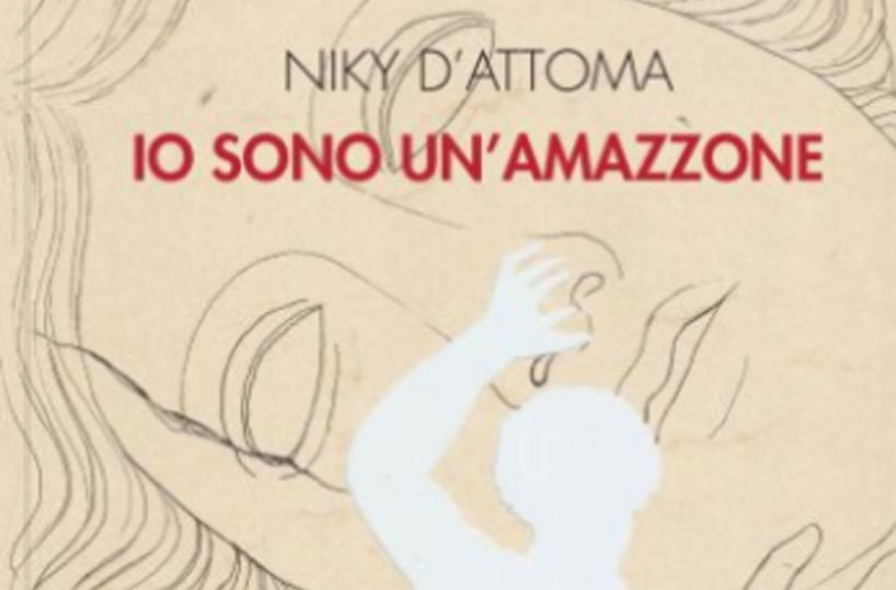 La copertina del libro «Io sono un’amazzone» di Niky D’Attoma