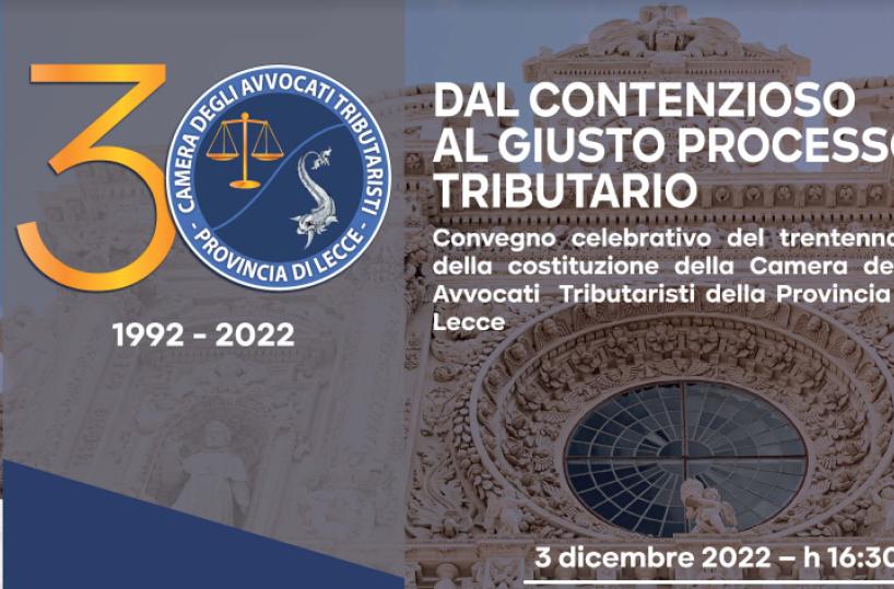 «Dal contenzioso al giusto processo tributario», il convegno per celebrare i 30 anni della Camera degli Avvocati Tributaristi di Lecce