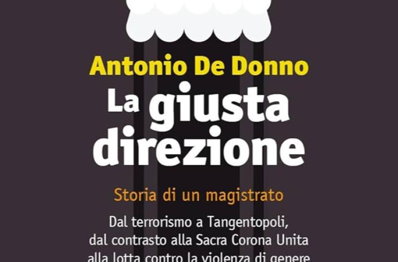 La giusta direzione, storia di un magistrato: a Bari la presentazione del libro di Antonio De Donno